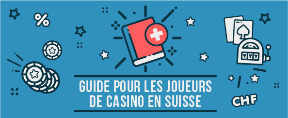 guide pour les joueurs de casino en suisse